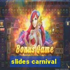 slides carnival